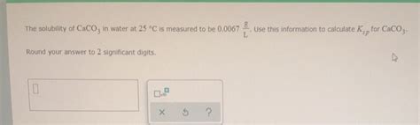 Solved The Solubility Of Caco In Water At C Is Measured Chegg