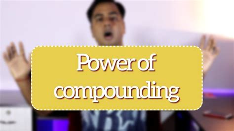 Understand The Important Of Power Of Compounding In Hindi🔥 🔥🔥 Youtube