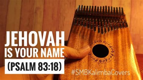 Jehovah Is Your Name By Ntokozo Mbambo Kalimba Tabs - Kalimba Tutorials