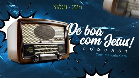 Podcast De Boa Jesus Marcelo Café BDN Santos YouTube