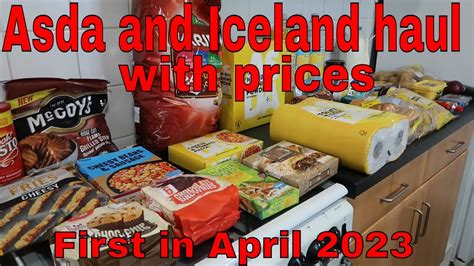 Budget Asda And Iceland Grocery Haul With Prices First In April 2023