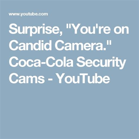 Surprise You Re On Candid Camera Coca Cola Security Cams YouTube