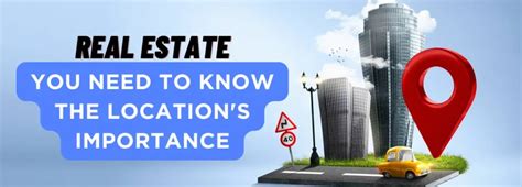 Real Estate You Need To Know The Locations Importance 1support