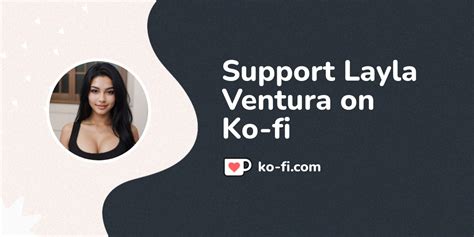 Support Layla Ventura On Ko Fi ️ Ko Laylaventura Ko Fi ️ Where Creators Get Support