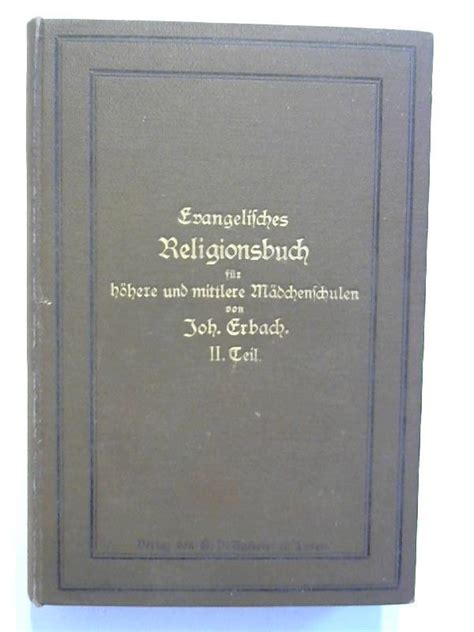 Evangelisches Religionsbuch F R H Here Und Mittlere M Dchenschulen Ii