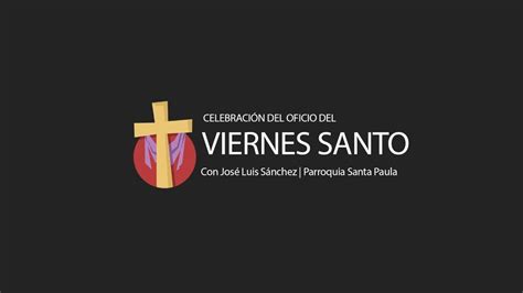 Santa Paula Oficios Viernes Santo YouTube