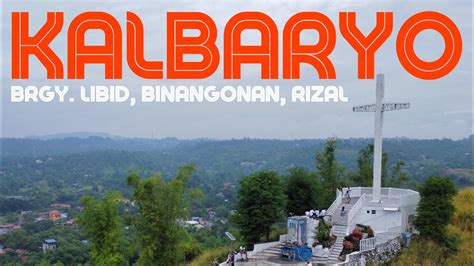 Ang Kalbaryo Brgy Libid Binangonan Rizal Youtube