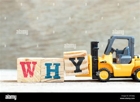 Toy Forklift Hold Letter Block Y To Complete Word Why On Wood