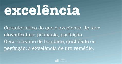 O Que É Excelência - Excelência - Dicio, Dicionário Online de Português