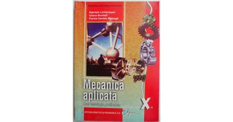 Mecanica Aplicata Liceu Tehnologic Profil Tehnic Manual Pentru Clasa A