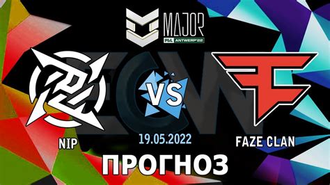 Прогноз NIP vs Faze Clan 19 05 22 PGL Major Antwerp 2022 Legends