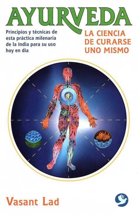 Ayurveda La Ciencia De Curarse A Uno Mismo Principios Y Tecnicas De