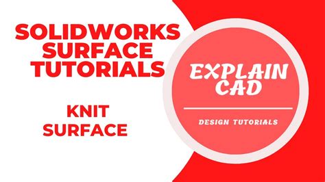 Solidworks Surface Tutorials 2022 Knit Surface In Solidworks