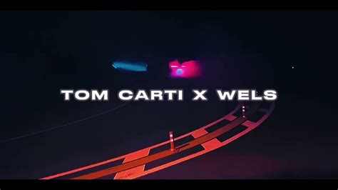 Tom Carti Wels S Youtube