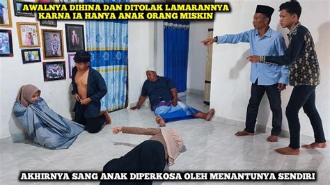 AWALNYA DIHINA DAN DITOLAK LAMARANNYA KARNA IA HANYA ANAK ORANG MISKIN