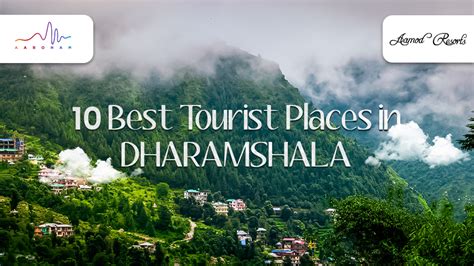 10 Best Tourist Places In Dharamshala Aaroham Resorts