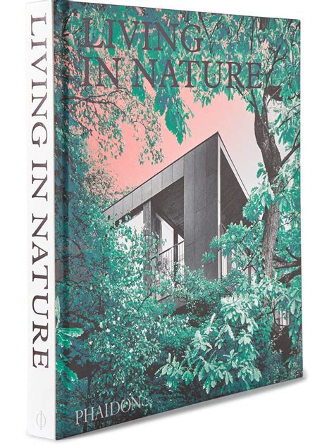 Phaidon Living In Nature Contemporary Houses In The Natural World