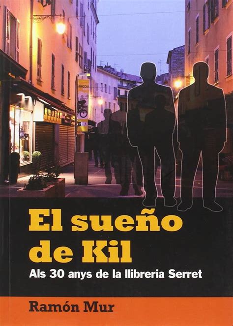 El Sue O De Kil Als Anys De La Llibreria Serret El Coloquio De