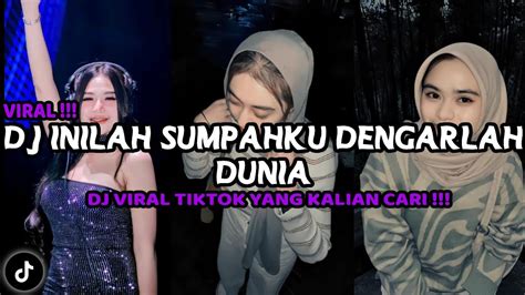 DJ INILAH SUMPAHKU DENGARLAH DUNIA DJ SUMPAH DAN CINTA MATIKU VIRAL