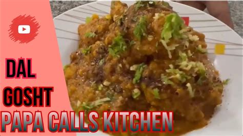 Dal Gosht Bawarchi Stylemutton Dal Gosht Recipe By Papa Calls