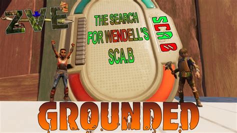 Grounded Ep The Search For Wendell S Sca B Youtube