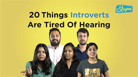 Things Introverts Are Tired Of Hearing We Are Yuvaa Introvertslife