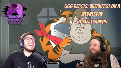 Ggg Reacts Breakfast On A Wednesday By Meatcanyon Youtube