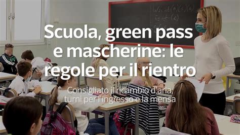 Rientro A Scuola Le Regole Dal Green Pass Alle Mascherine Video