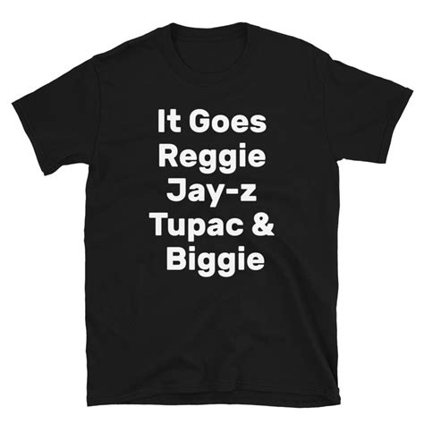 It Goes Reggie Jay Z Tupac And Biggieit Goes Reggie Jay Z Etsy