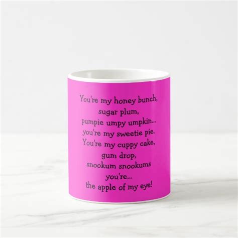 You're my honey bunch,sugar plum,pumpie umpy um... coffee mug | Zazzle.com