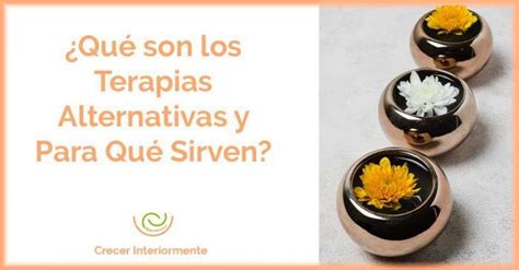 ¿qué Son Las Terapias Alternativas Y Para Qué Sirven