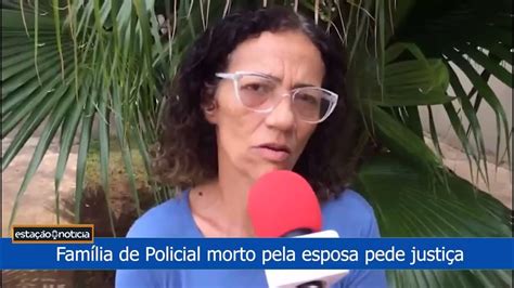 Família De Policial Assassindo Fala Sobre O Caso Youtube