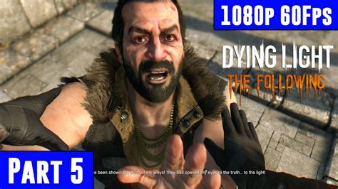 Dying Light The Following Gameplay Walkthrough Part P Fps Pc