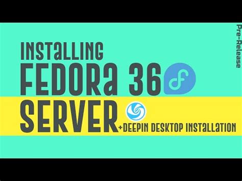 How To Install Fedora 36 Server With Deepin Desktop Installing Fedora