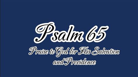 Psalm Praise To God For His Salvation And Providence Youtube