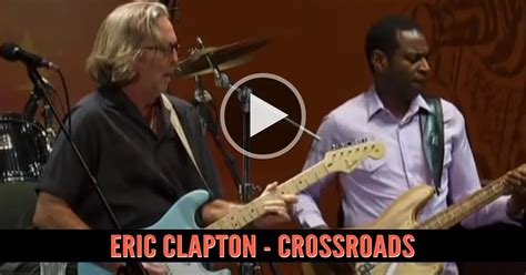 Eric Clapton - Crossroads - live from the 2010 Crossroads concert.