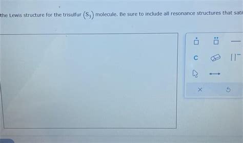 Solved Lewis Structure For The Trisulfur S3 Molecule Be