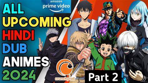 All Upcoming Hindi Dub Animes 2024 On Crunchyroll Prime Video Part 2