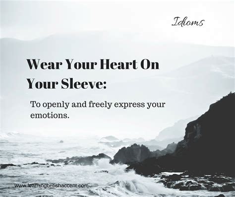 Idiom – Wear Your Heart On Your Sleeve – Speak English With A British Accent