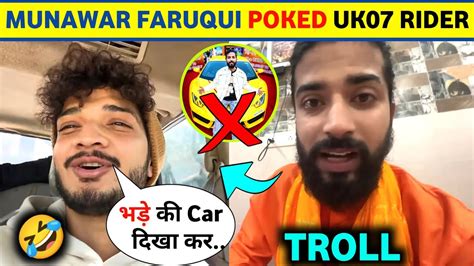 Munawar Faruqui Poked The Uk07 Rider 😱 Munawar Faruqui Troll Uk07 Rider 🤣 Munawar Faruqui