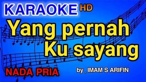 Karaoke Dangdut YANG PERNAH KU SAYANG Imam S Arifin YouTube