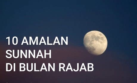 Wartaislamblog.blogspot.com: 10 Amalan Sunnah Di Bulan Rajab