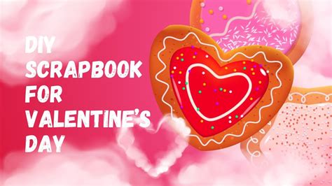 DIY SCRAPBOOK FOR VALENTINE S DAY YouTube