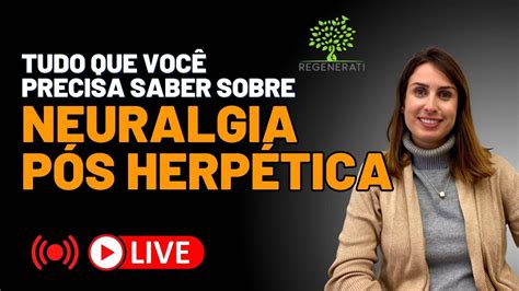 Neuralgia Pós Herpética O Que é Causas Sintomas e Tratamento da