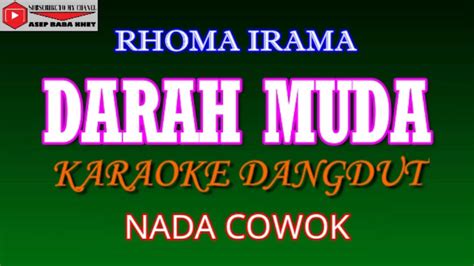 KARAOKE DANGDUT DARAH MUDA RHOMA IRAMA COVER NADA COWOK Gmayor