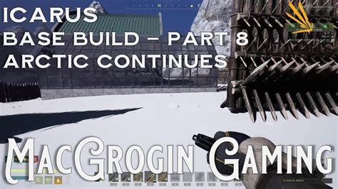 Icarus Base Build Part 8 Continuing In The Arctic YouTube