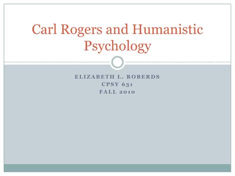 Carl Rogers And Humanistic Psychology