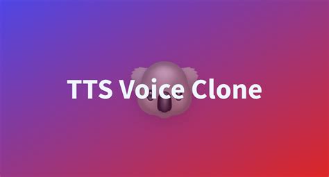 Tts Voice Clone A Hugging Face Space By Omnibus