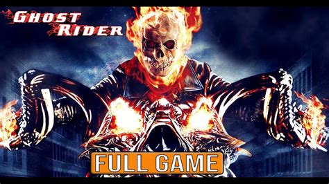 Ghost Rider Full Gameplay Walkthrough No Commentary Ghostrider