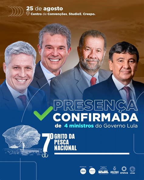 Fetape Lan A Grito Da Pesca Em Manaus Quatro Ministros De Lula